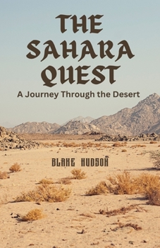 Paperback The Sahara Quest: A Journey Through the Desert Book