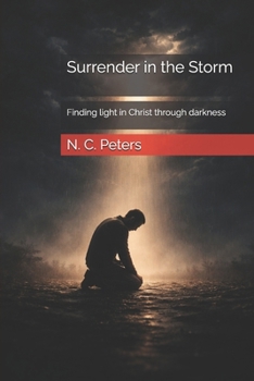 Paperback Surrender in the Storm: Finding light in Christ through darkness Book