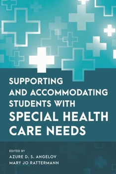 Hardcover Supporting and Accommodating Students with Special Health Care Needs Book