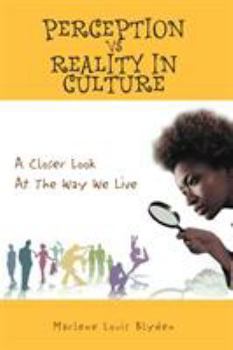 Paperback Perception Vs Reality in Culture: A Closer Look At The Way We Live Book