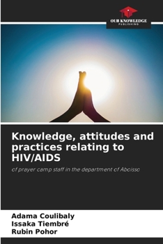 Paperback Knowledge, attitudes and practices relating to HIV/AIDS Book