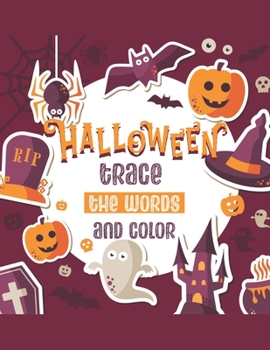Paperback Trace the words and color: Halloween Words Tracing Book For Kids: Halloween Words Tracing Book. My First Learn to Write with Spooky Words Reading Book