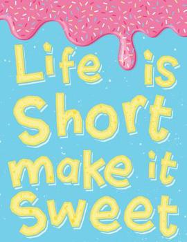 Paperback Life Is Short Make It Sweet: Single Subject Notebook (College Ruled) Book