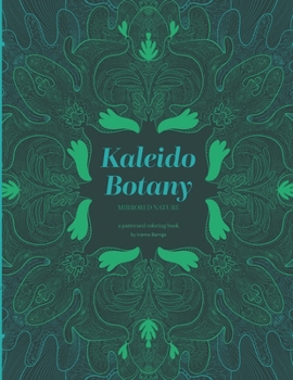 Paperback Kaleido Botany: Mirrored Nature - A Patterned Coloring Book