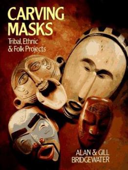 Paperback Carving Masks: Tribal, Ethnic and Folk Projects Book