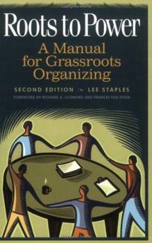 Paperback Roots to Power: A Manual for Grassroots Organizing Book