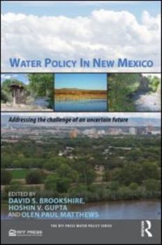 Hardcover Water Policy in New Mexico: Addressing the Challenge of an Uncertain Future Book