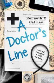 Hardcover A Doctor's Line: Poetry and Prescriptions in Health and Healing Book