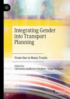 Hardcover Integrating Gender Into Transport Planning: From One to Many Tracks Book
