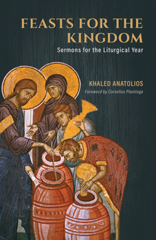 Paperback Feasts for the Kingdom: Sermons for the Liturgical Year Book