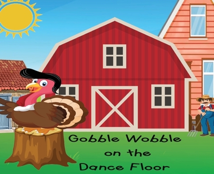 Hardcover Gobble Wobble on the Dance Floor Book