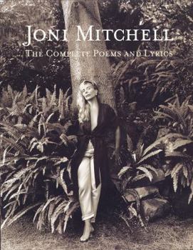 Hardcover Joni Mitchell: The Complete Poems and Lyrics Book