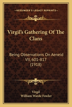 Paperback Virgil's Gathering Of The Clans: Being Observations On Aeneid VII, 601-817 (1918) Book