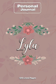 Lyla  Notebook Journal Personal Diary Personalized Name 120 pages Lined (6x9 inches) (15x23cm)