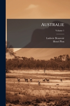 Paperback Australie: Voyage Autour Du Monde; Volume 1 [French] Book