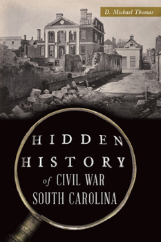 Paperback Hidden History of Civil War South Carolina Book