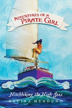 Paperback Adventures of a Pirate Girl: Hitchhiking the High Seas Book