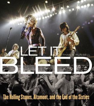 Hardcover Let It Bleed: The Rolling Stones, Altamont, and the End of the Sixties Book