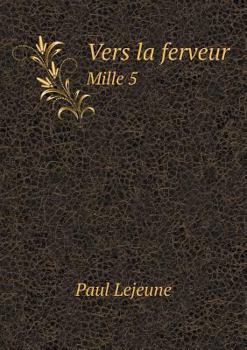 Paperback Vers la ferveur Mille 5 [French] Book