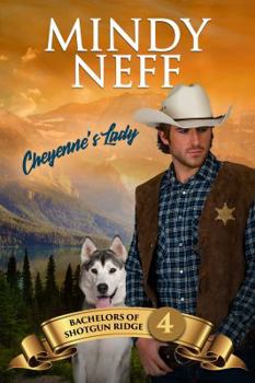 Cheyenne's Lady - Book #4 of the Bachelors Of Shotgun Ridge