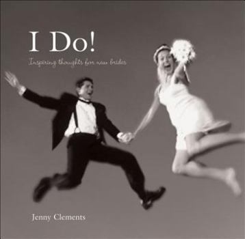 Hardcover I Do!: Inspiring Thoughts for New Brides Book