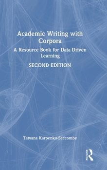 Hardcover Academic Writing with Corpora: A Resource Book for Data-Driven Learning Book