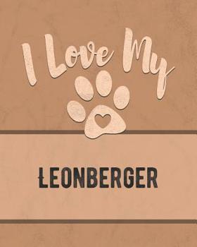I Love My Leonberger: For the Pet You Love, Track Vet, Health, Medical, Vaccinations and More in this Book