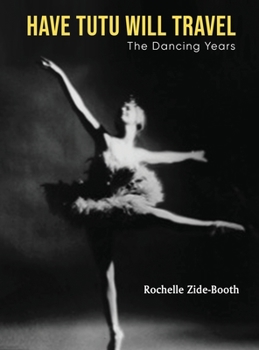 Hardcover Have Tutu, Will Travel: The Dancing Years Book