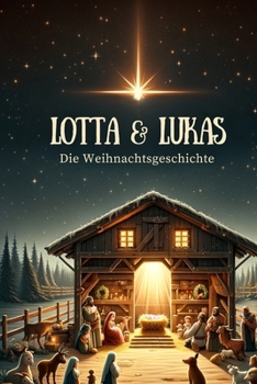 Paperback Lotta und Lukas die Weihnachtsgeschichte: Lotta & Lukas [German] Book