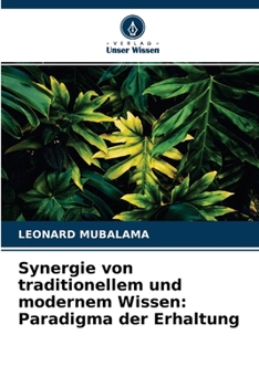 Paperback Synergie von traditionellem und modernem Wissen: Paradigma der Erhaltung [German] Book