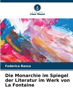 Paperback Die Monarchie im Spiegel der Literatur im Werk von La Fontaine [German] Book