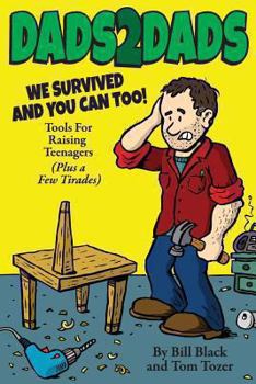 Paperback Dads2Dads: Tools for Raising Teenagers Book