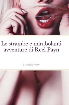 Hardcover Le strambe e mirabolanti avventure di Reel Payn [Italian] Book