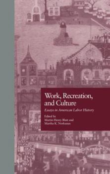 Paperback Work, Recreation, and Culture: Essays in American Labor History Book