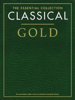 Paperback Classical Gold - The Essential Collection: The Gold Series Book