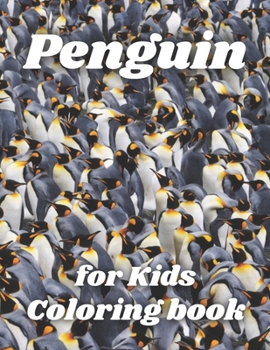 Penguin Coloring Book for kids: book for kids ages 4-8,8-12,5-9