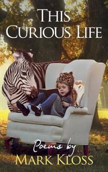 Paperback This Curious Life: Poetry of Love, Loss and Inspiration Book