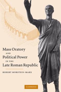 Paperback Mass Oratory and Political Power in the Late Roman Republic Book