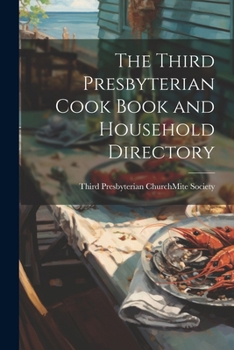 Paperback The Third Presbyterian Cook Book and Household Directory Book