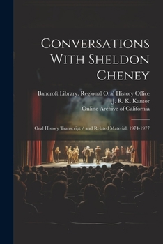 Paperback Conversations With Sheldon Cheney: Oral History Transcript / and Related Material, 1974-1977 Book