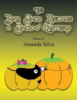 Paperback The Day That Jack Became a Jack O'Lantern Book
