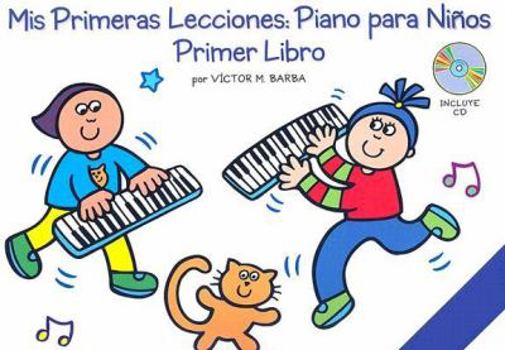Spiral-bound MIS Primeras Lecciones: Piano Para Nios (Primer Libro) [With CD] Book