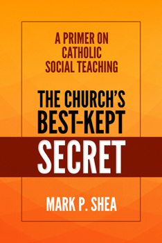 Paperback The Church's Best-Kept Secret: A Primer on Catholic Social Teaching Book