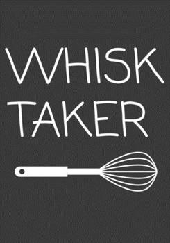 Paperback Whisk Taker: Blank DIY Recipe Cookbook Book