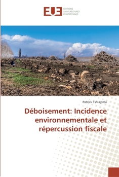 Paperback Déboisement: Incidence environnementale et répercussion fiscale [French] Book