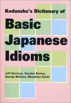 Paperback Kodanshas Dictionary of Basic Japanese Idioms Book