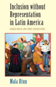 Inclusion without Representation in Latin America - Book  of the Cambridge Studies in Gender and Politics