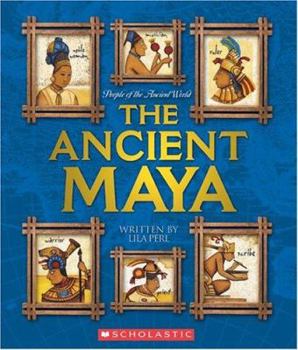 The Ancient Maya - Book  of the People of the Ancient World