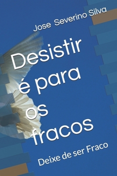 Paperback Desistir é para os fracos: Deixe de ser Fraco [Portuguese] Book