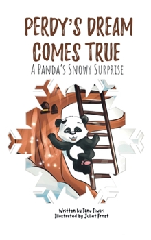 Hardcover Perdy's Dream Comes True: A Panda's Snowy Surprise (A story of hope and triumph with visualization activity for 2-6 year old preschool and kindergarte Book